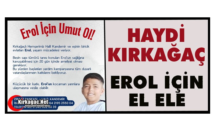 HAYDİ KIRKAĞAÇ EROL İÇİN EL ELE