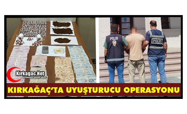 KIRKAĞAÇ'TA UYUŞTURUCU OPERASYONU..1 KİŞİ TUTUKLANDI