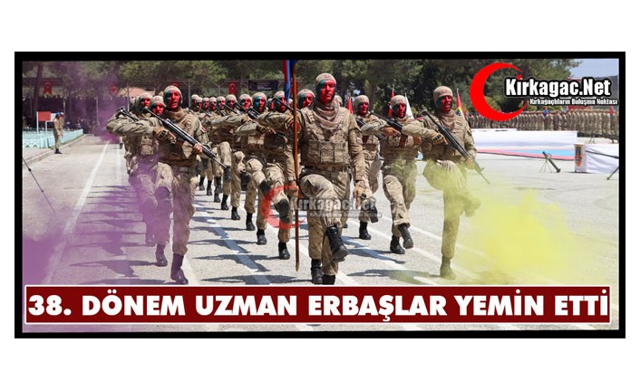 KIRKAĞAÇ’TA 38. DÖNEM UZMAN ERBAŞLAR YEMİN ETTİ