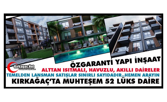 ÖZGARANTİ YAPI’DAN KIRKAĞAÇ’A 52 MUHTEŞEM LÜKS DAİRE