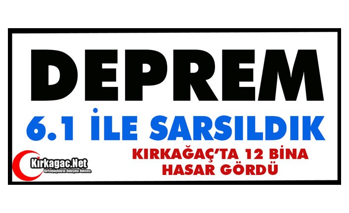 DEPREM.. 6.1 İLE SARSILDIK