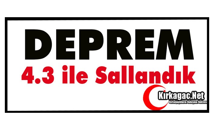 DEPREMLER DEVAM EDİYOR 4.3