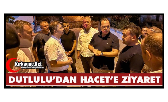 DUTLULU’DAN HACET MAHALLESİNE ZİYARET