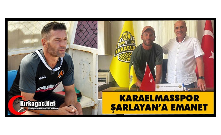 KARAELMASSPOR “ŞARLAYAN’A” EMANET