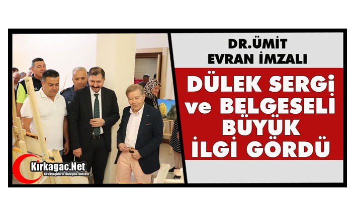 “DÜLEK” SERGİ ve BELGESELİ BÜYÜK İLGİ GÖRDÜ