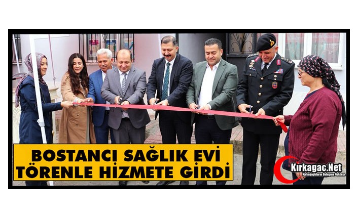 BOSTANCI SAĞLIK EVİ HİZMETE GİRDİ
