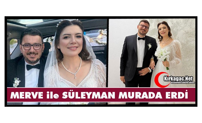 MERVE ile SÜLEYMAN MURADA ERDİ