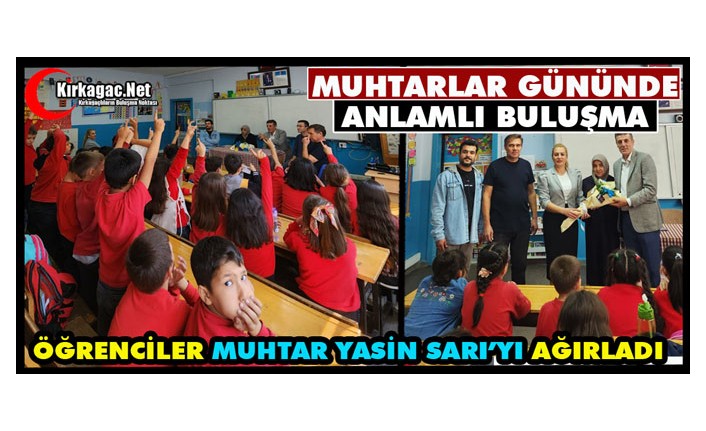 MUHTARLAR GÜNÜNDE ANLAMLI BULUŞMA