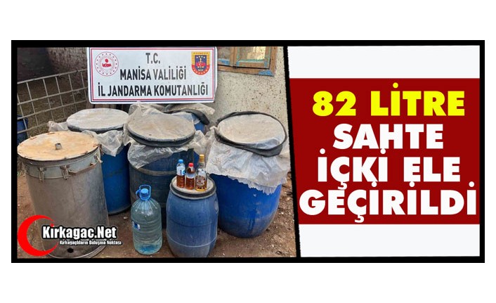 82 LİTRE SAHTE İÇKİ ELE GEÇİRİLDİ