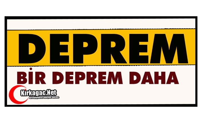 BİR DEPREM DAHA