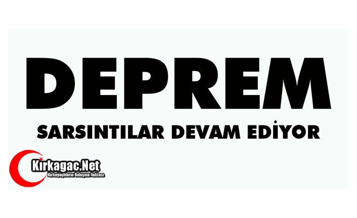 DEPREM..SARSINTILAR DEVAM EDİYOR