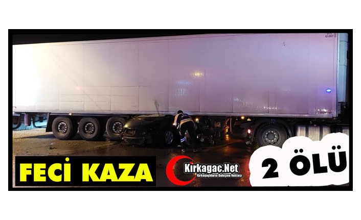 KAPAKLI'DA FECİ KAZA 2 ÖLÜ