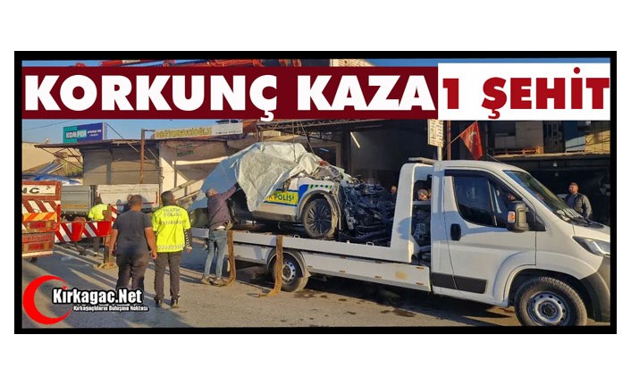 KORKUNÇ KAZA..1 ŞEHİT