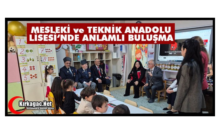 MESLEKİ ve TEKNİK ANADOLU LİSESİ’NDE ANLAMLI BULUŞMA