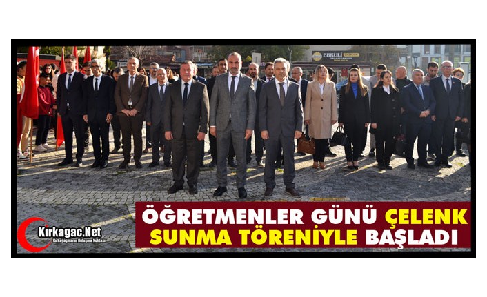 ÖĞRETMENLER GÜNÜ ÇELENK SUNMA TÖRENİYLE BAŞLADI
