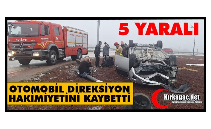 OTOMOBİL TAKLA ATTI 5 YARALI