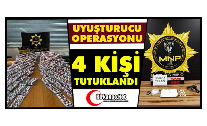 UYUŞTURUCU OPERASYONU 4 TUTUKLAMA