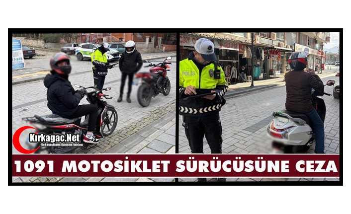 1091 MOTOSİKLET SÜRÜCÜSÜNE CEZA