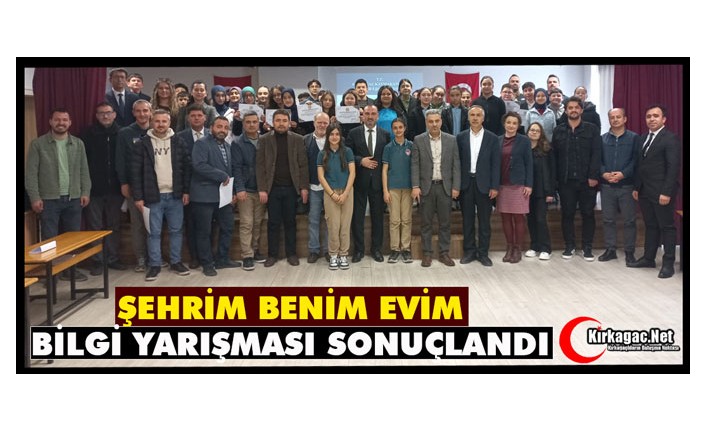 ŞEHRİM BENİM EVİM BİLGİ YARIŞMASI BÜYÜK HEYECANA SAHNE OLDU