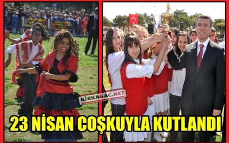 23 NİSAN KIRKAĞAÇ'TA COŞKUYLA KUTLANDI