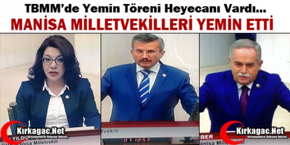 25.DÖNEM MANİSA MİLLETVEKİLLERİ YEMİN ETTİ