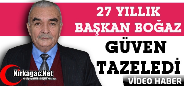 27 YILLIK BAŞKAN BOĞAZ “DEVAM“ DEDİ(VİDEO)