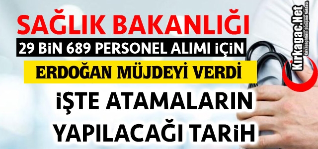 29 BİN SAĞLIK ÇALIŞANI ALINACAK