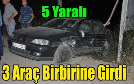 3 ARAÇ ÇARPIŞTI 5 YARALI