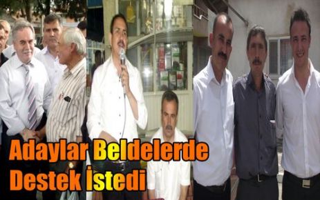 3 Partinin Adayları Beldelerde Oy İstedi