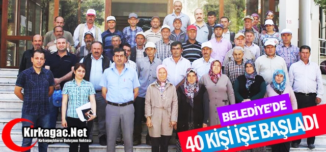 40 KİŞİ BELEDİYE'DE İŞE BAŞLADI