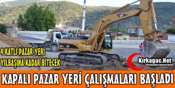 4 KATLI PAZAR YERİ İÇİN ÇALIŞMALAR BAŞLADI