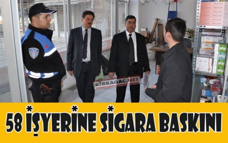 58 İŞYERİNE SİGARA BASKINI