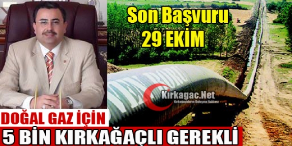 5 BİN KIRKAĞAÇLI İSTERSE DOĞAL GAZ GELECEK