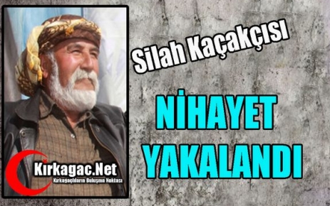 5 YILDIR ARANAN SİLAH KAÇAKÇISI NİHAYET YAKALANDI