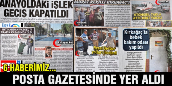 6 HABERİMİZ POSTA GAZETESİNDE