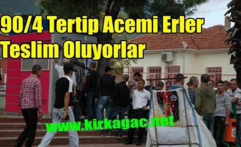 90-4 Acemi Erler Hareket Getirdi