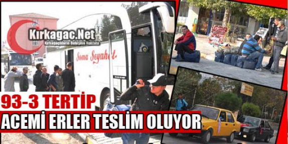 93-3 ACEMİ ERLER TESLİM OLUYORLAR