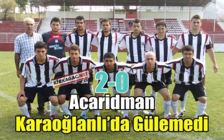 Acar, Karaoğlan'lı da Gülemedi 2-0