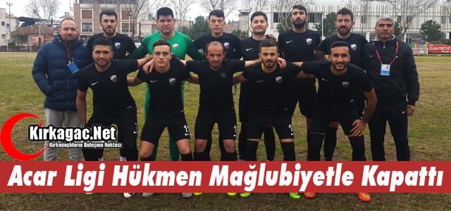 ACAR LİGİ HÜKMEN YENİLGİYLE BİTİRDİ 3-0