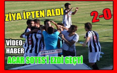 ACAR, SOMA SOTES’İ EZDİ GEÇTİ 2-0 (VİDEO)