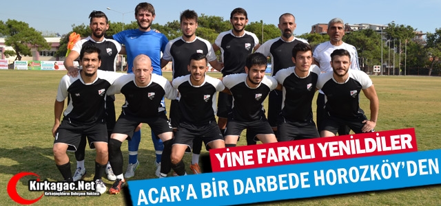 ACAR'A BİR DARBEDE HOROZKÖY'DEN 3-0