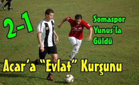 ACAR'A “EVLAT“ KURŞUNU 2-1