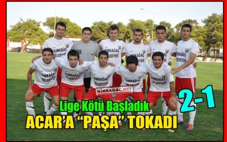 ACAR'A PAŞA TOKADI 2-1