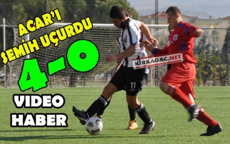 ACAR'I SEMİH UÇURDU 4-0(VİDEO)