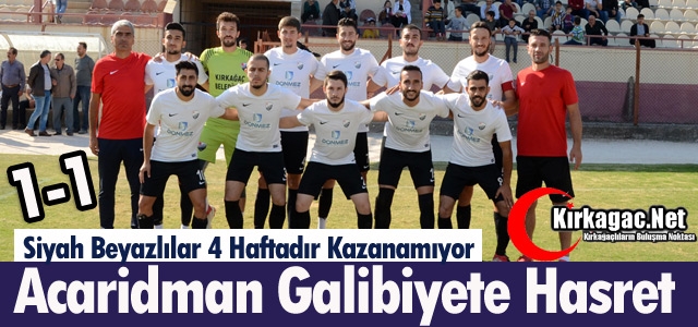 ACARİDMAN GALİBİYETE HASRET 1-1