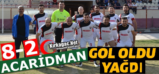  ACARİDMAN GOL OLDU YAĞDI 8-2