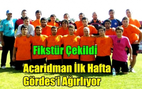 Acaridman İlk Hafta Gördes'i Ağırlıyor