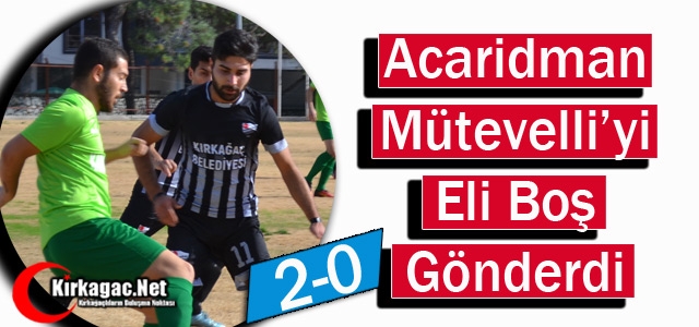 Acaridman Mütevelli'yi Eli Boş Gönderdi 2-0