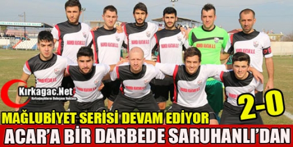 ACARİDMAN’A BİR DARBEDE SARUHANLI’DAN 2-0