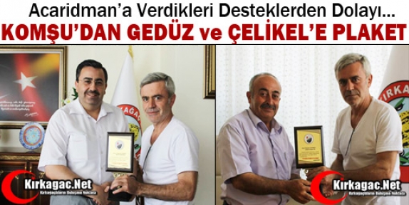 ACARİDMAN’DAN GEDÜZ ve ÇELİKEL’E PLAKET